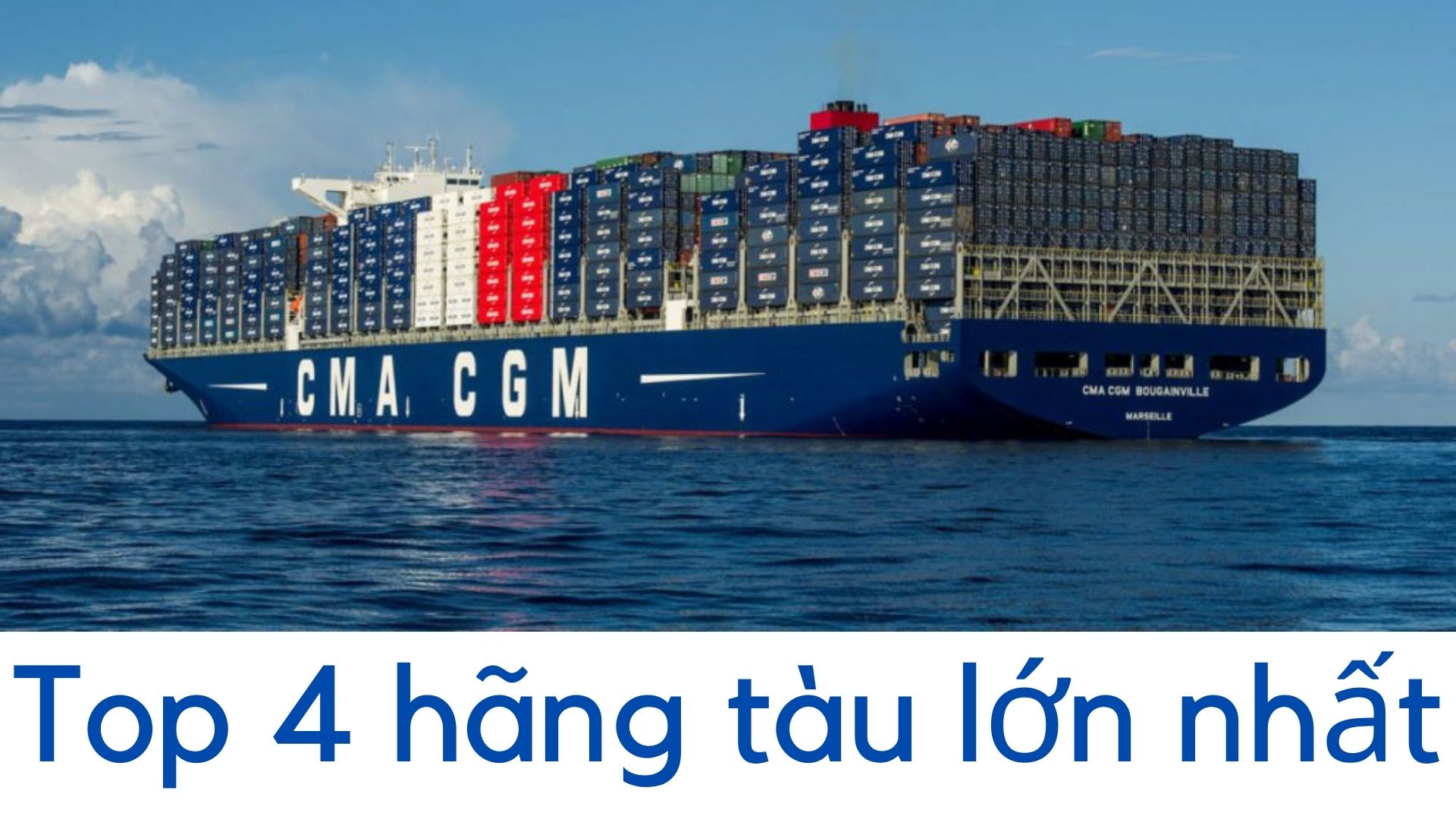 Hãng tàu CMA-CGM thứ 4 trong top 15 hãng tàu lớn nhất thế giới